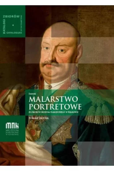 Dawne malarstwo portretowe ze zbior�w Muzeum.. - Tomasz Zaucha