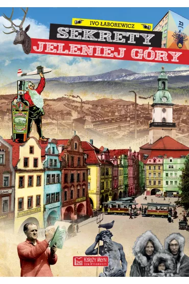 Sekrety Jeleniej G�ry. Sekrety - �aborewicz Ivo