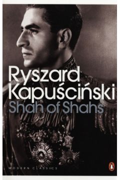 LA Kapuciski. Shah of Shahs (Szachinszach)