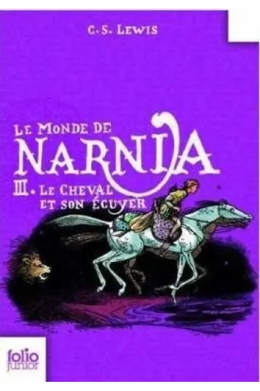 Monde de Narnia T.3 Cheval et son ecuyer - Clive Staples Lewis