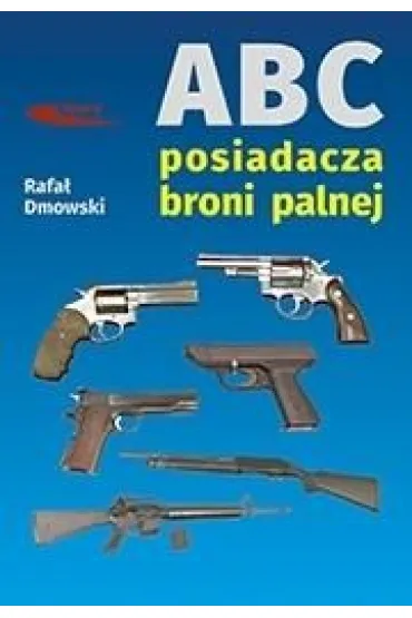ABC posiadacza broni palnej - Rafa� Dmowski