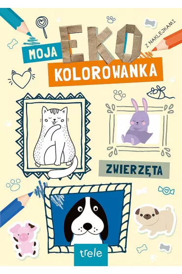 Zwierz�ta. Moja Eko Kolorowanka