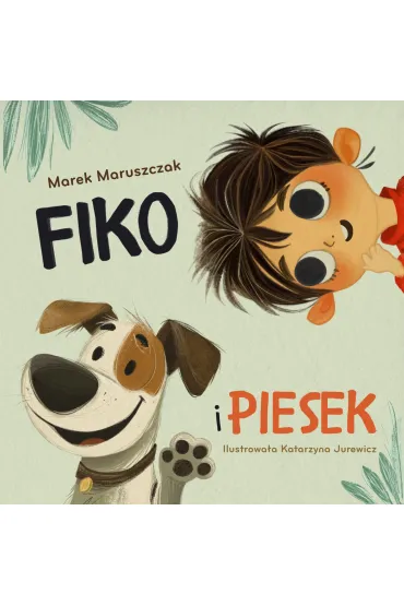 Fiko i piesek - Marek Maruszczak