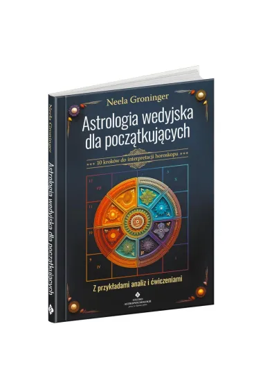 Astrologia wedyjska dla pocz�tkuj�cych. 10 krok�w do interpretacji horoskopu - Neela Groninger