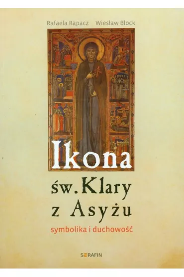 Ikona �w. Klary z Asy�u - Rafaela Rapacz, Wies�aw Block