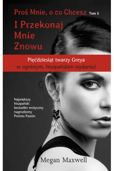 I przekonaj mnie znowu. Pro� mnie, o co chesz. Tom 5 - Maxwell Megan