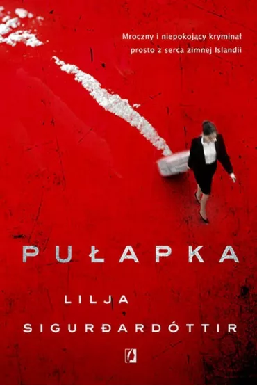 Puapka. Reykjavik Noir. Tom 1 - Lilja Sigurdardttir