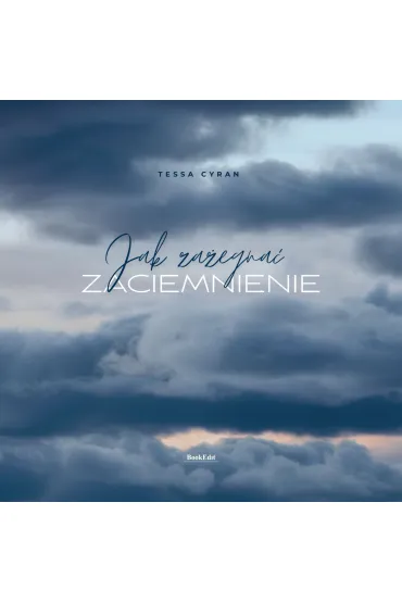Jak za�egna� zaciemnienie - Tessa  Cyran