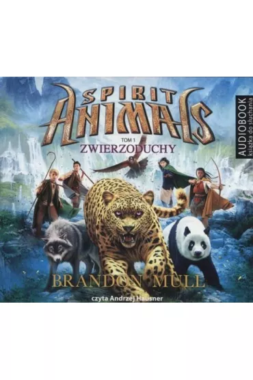 Audiobook Zwierzoduchy. Spirit Animals. Tom 1 mp3 - Brandon Mull