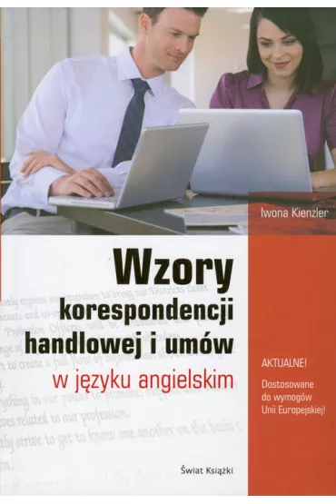 Wzory korespondencji handlowej i um�w w j�zyku angielskim - Iwona Kienzler