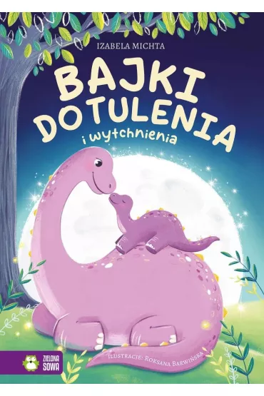 Bajki do tulenia i wytchnienia - Izabela Michta