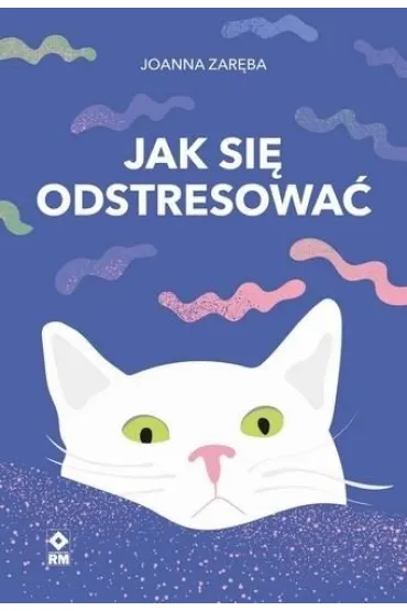 Jak si� odstresowa� - Joanna Zar�ba