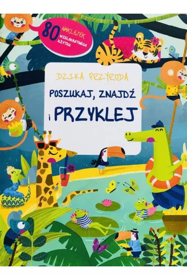 Poszukaj, znajd� i przyklej. Dzika przyroda