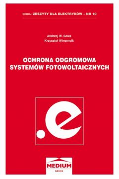 eBook Ochrona odgromowa systemw fotowoltaicznych. Seria: Zeszyty dla elektrykw - nr 10 pdf