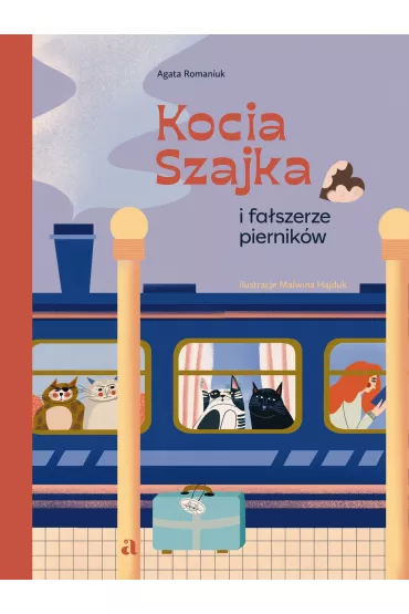 Kocia Szajka i fa�szerze piernik�w - Agata Romaniuk