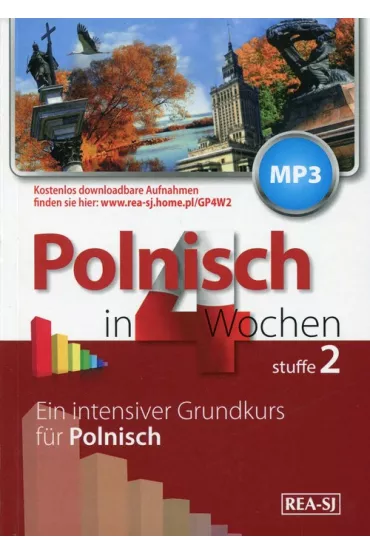 Polnisch in 4 Wochen. Stuffe 2. Ein intensiver Grundkurs fur Polnisch