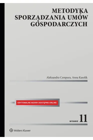 Metodyka sporz�dzania um�w gospodarczych + edytowalne wzory do pobrania - Aleksandra Cempura, Anna Kasolik