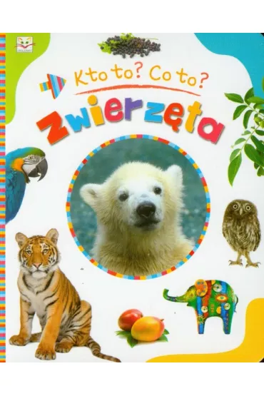 Kto to? Co to? Zwierz�ta - Agnieszka Bator