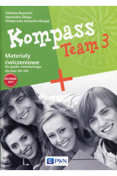Kompass Team 3. Materialy wiczeniowe do jzyka niemieckiego dla klas 7-8. Szkoa podstawowa