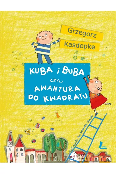 Kuba i Buba, czyli awantura do kwadratu - Grzegorz Kasdepke