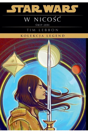 Star Wars. Kolekcja Legend. �wit Jedi. W nico�� - Tim Lebbon