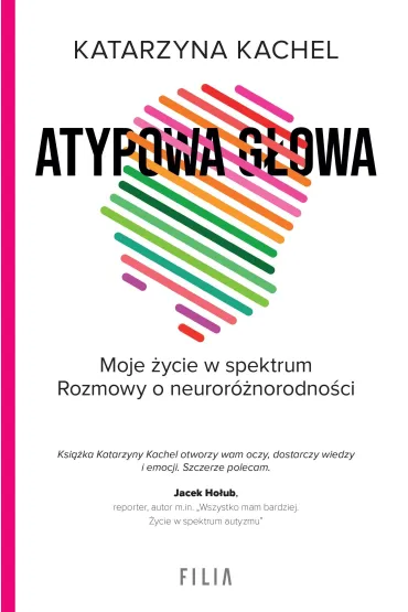 Atypowa g�owa. Moje �ycie w spektrum - Katarzyna  Kachel