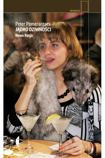 eBook J�dro dziwno�ci. Nowa Rosja mobi epub - Peter Pomerantsev
