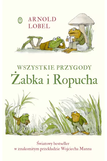 Wszystkie przygody �abka i Ropucha - Arnold Lobel