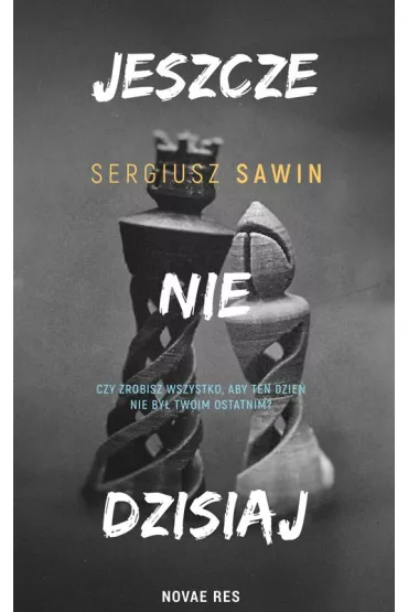 Jeszcze nie dzisiaj - Sergiusz Sawin