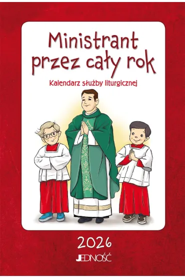 Ministrant przez ca�y rok. Kalendarz s�u�by liturgicznej 2026