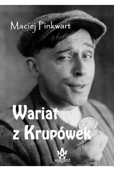 Wariat z Krup�wek - Maciej Pinkwart