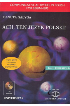 Ach, ten język polski! Ćwiczenia komunikacyjne dla grup początkujących (wersja z komentarzem angielskim) + płyta CD