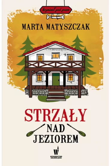 Strza�y nad jeziorem. Krymina� pod psem. Tom 3 - Marta Matyszczak