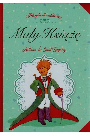 Maly Ksi��� Klasyka dla m�odzie�y - Antoine de Saint Exupery