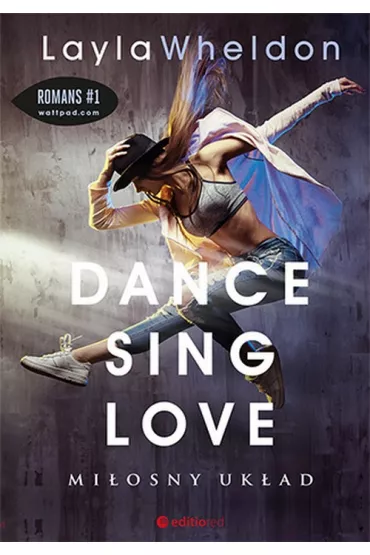 Mi�osny uk�ad. Dance, sing, love. Tom 1 - Layla Wheldon