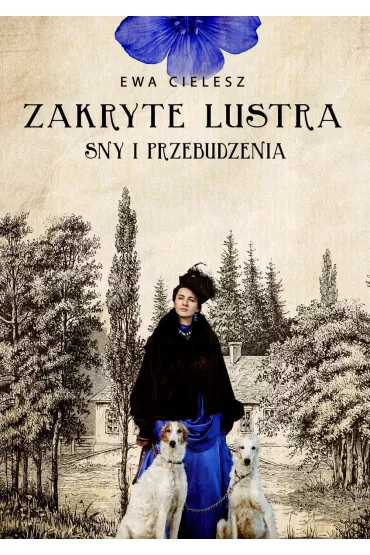 Sny i przebudzenia. Zakryte lustra. Tom 1 - Ewa Cielesz