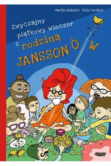Zwyczajny pi�tkowy wiecz�r z rodzin� Jansson�w. Rodzina Jansson�w. Tom 4 - Martin Widmark, Pelle Forshed