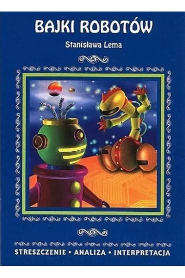 Bajki robot�w. Streszczenie