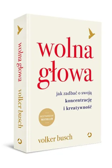 Wolna g�owa. Jak zadba� o swoj� koncentracj� i kreatywno�� - Volker Busch