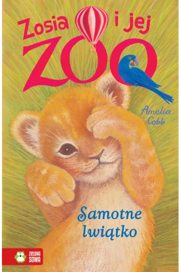 Samotne lwi�tko. Zosia i jej zoo - Amelia Cobb