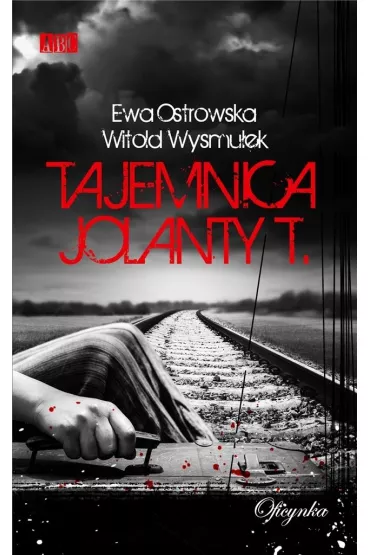 Tajemnica Jolanty T. - Ewa Ostrowska, Witold Wysmu�ek