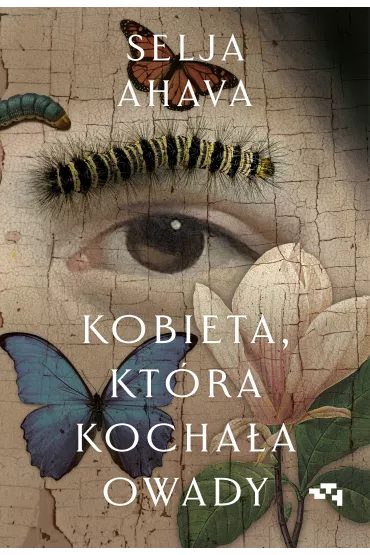 Kobieta, kt�ra kocha�a owady - Selja Ahava