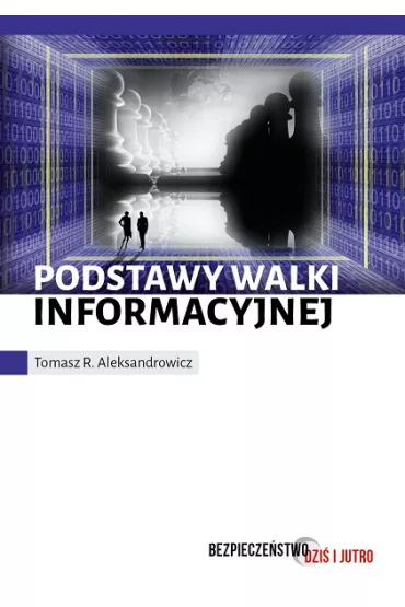 Podstawy walki informacyjnej - Tomasz R. Aleksandrowicz