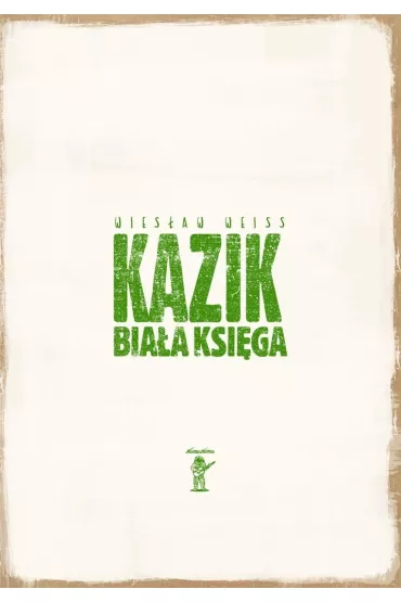 Kazik. Bia�a ksi�ga - Wies�aw Weiss