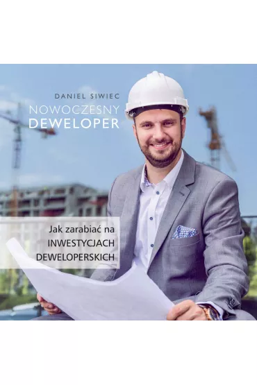 Audiobook Nowoczesny Deweloper. Jak zarabia� na inwestycjach deweloperskich mp3 - Daniel Siwiec