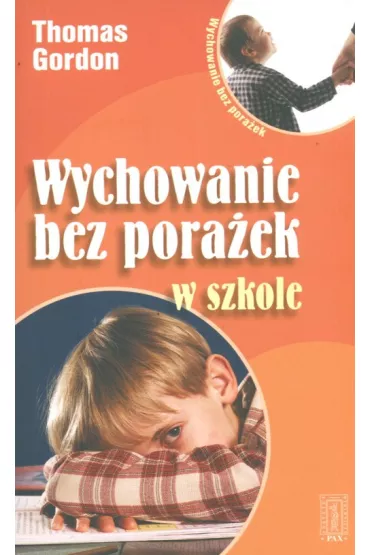 Wychowanie bez pora�ek w szkole - Thomas Gordon