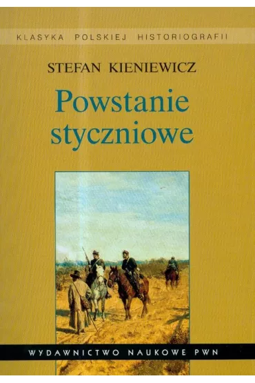 Powstanie styczniowe - Stefan Kieniewicz