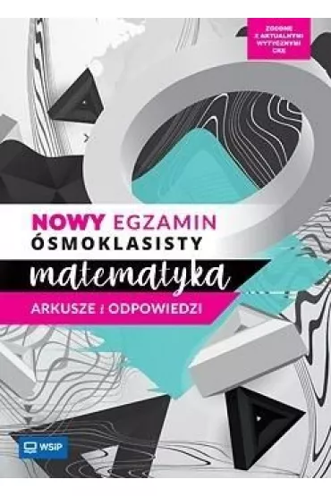 Matematyka. Nowy egzamin �smoklasisty. Arkusze i odpowiedzi - Adam Makowski, Barbara Dubiecka-Kruk, Piotr Ludwikowski