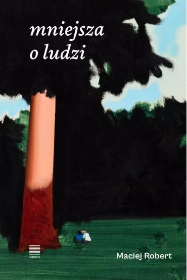 mniejsza o ludzi - Maciej Robert