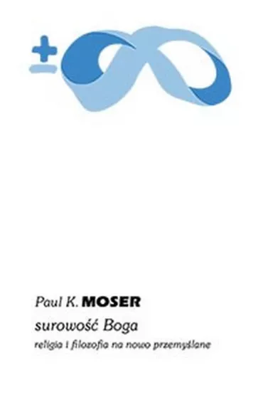 Surowo�� Boga (pocket) - Paul K. Moser